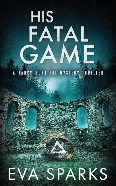 His Fatal Game (Darcy Hunt FBI Mystery Suspense Thriller Book 10)