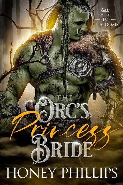 The Orc's Princess Bride: An Orc Fantasy Romance (The Five Kingdoms Book 4)