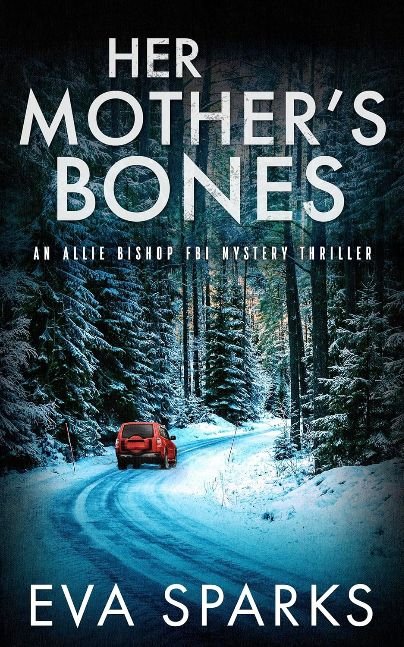 Her Mother's Bones (Allie Bishop FBI Mystery Thriller Book 7)