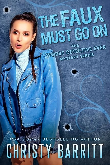 The Faux Must Go On (The Worst Detective Ever Book 13)