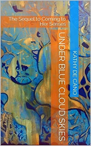 Under Blue Cloud Skies: The Sequel to Coming to Her Senses